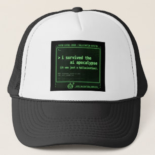 Funny AI Apocalypse Survivor Hallucination Tech  Trucker Hat