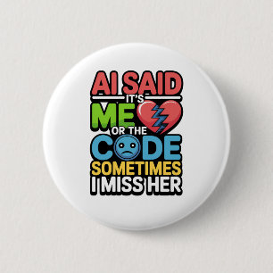 Funny AI Coding Quote – Programmer Humour 2 Inch Round Button