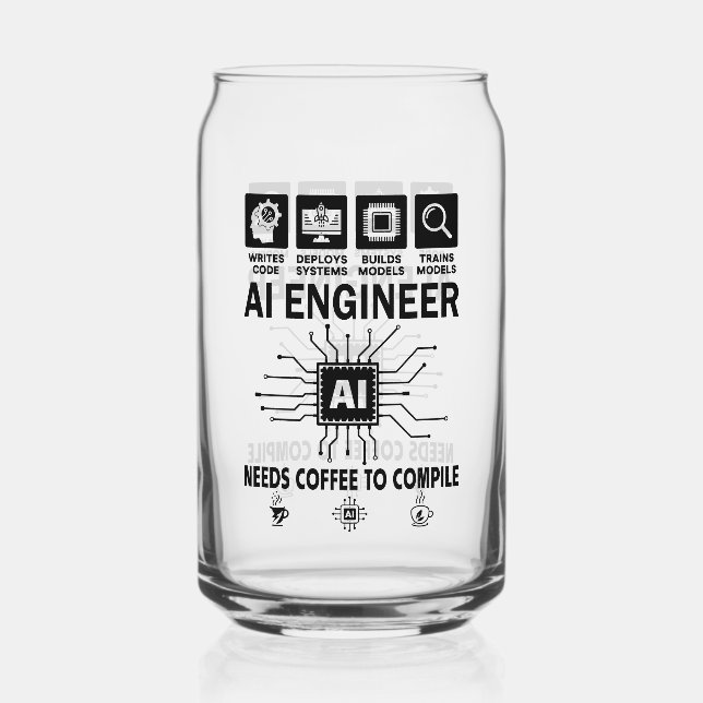 Funny AI Engineer Lover Needs Coffee To Compile Can Glass (Front)