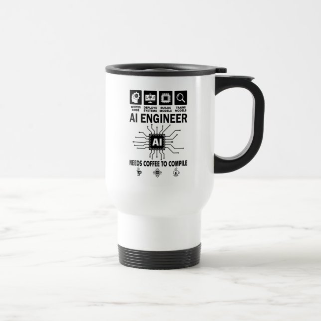 Funny AI Engineer Lover Needs Coffee To Compile Travel Mug (Right)
