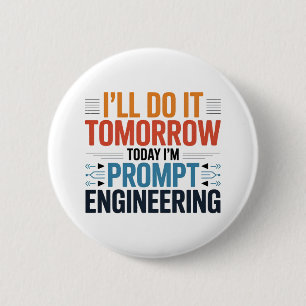 Funny AI Prompt Engineering Geek Quote 2 Inch Round Button