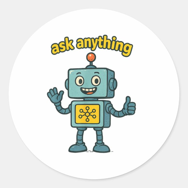 Funny Ai Robot With Ask Anything Quote _ Geek Tee  Classic Round Sticker (Front)