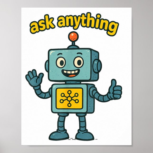Funny Ai Robot With Ask Anything Quote _ Geek Tee  Poster (Front)