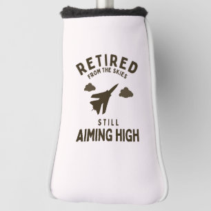 Funny Air force Retirement Saying For Retiree Golf Head Cover