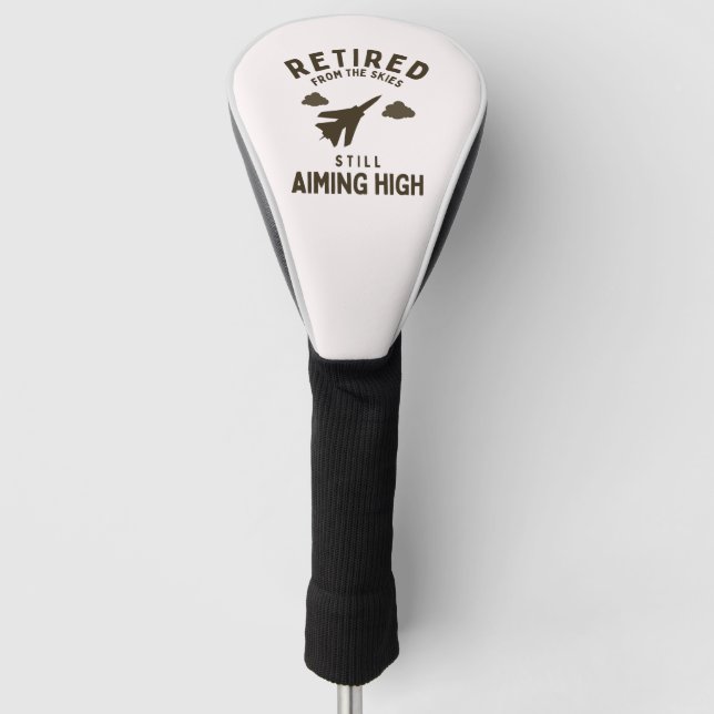 Funny Air force Retirement Saying For Retiree Golf Head Cover (Front)