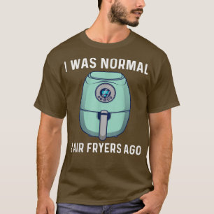 funny air fryer design men women cooks chefs cooki T-Shirt