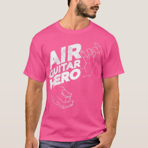 Funny Air Guitar Hero Guitar for Guitar Player T-Shirt