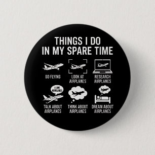 Funny Airplane Lover Spare Time Aviation Humor 2 Inch Round Button