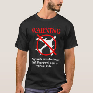 Funny Airplane Warning Message Disclaimer T-Shirt