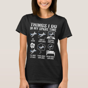 Funny Airplanes Lover Things I Do In My Spare Time T-Shirt