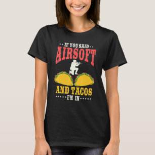Funny Airsoft And Tacos Lover Women And Men T-Shirt