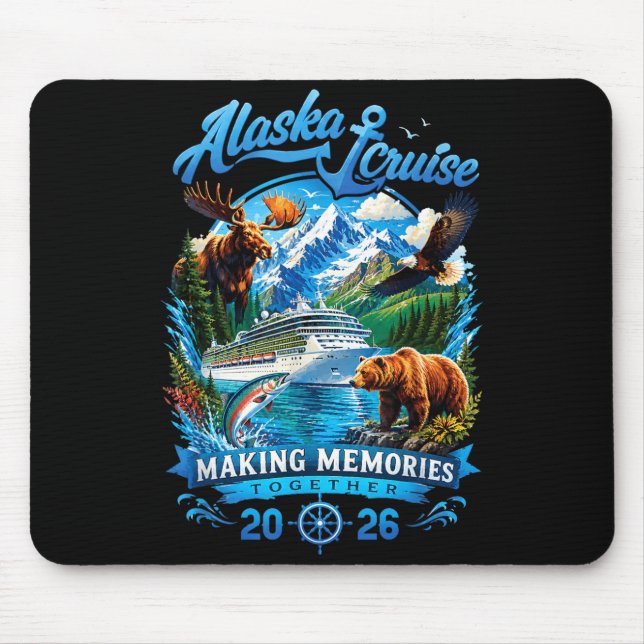 Funny Alaska Cruise Making Memories Together 2026 Mouse Pad (Front)