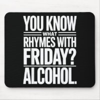 Funny Alcohol Saying Rhymes With Friday Humor
