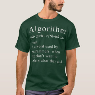 Funny Algorithm Program Coding Debugger Gift T-Shirt