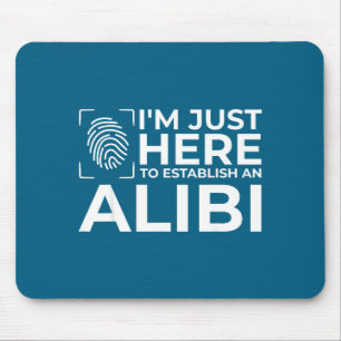 Funny Alibi Party Night Joke Quotes Sarcastic  Mouse Pad