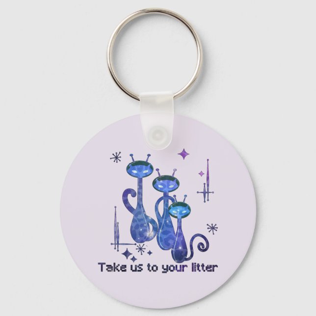 Funny Alien Cats – "Take Us To Your Litter" Keychain (Front)