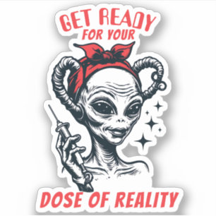 Funny alien hypodermic needle dose of reality