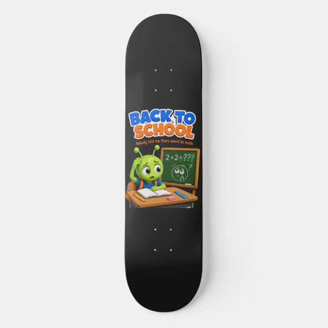 Funny Alien Math Struggles Back to School Design Skateboard (Front)