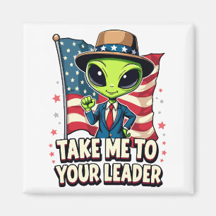 Funny Alien Take Me to Your Leader USA Patriotic Magnet
