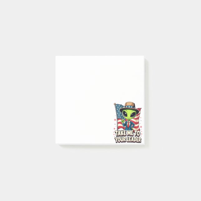 Funny Alien Take Me to Your Leader USA Patriotic Post-it Notes (Front)