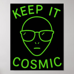Funny Alien Ufo Area 51 - Keep It Cosmic Comfort C Poster