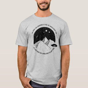 Funny Aliens Intelligent Life in Universe Quote T-Shirt