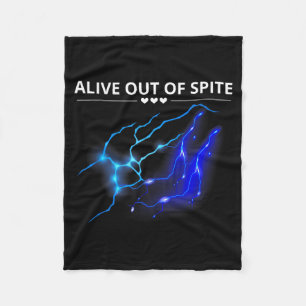 Funny Alive Out Of Spite Sarcastic Humour Quote Fleece Blanket