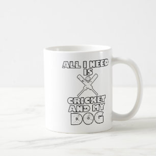 Funny All I Need Is Cricket And My Dog  Coffee Mug