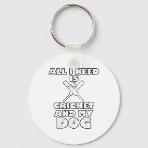 Funny All I Need Is Cricket And My Dog Keychain