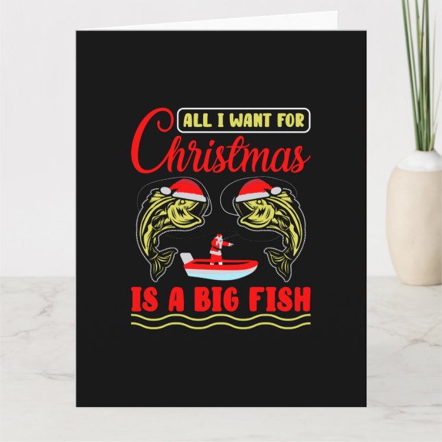 Funny All I Want For Christmas Is A Big Fish Card (Front)