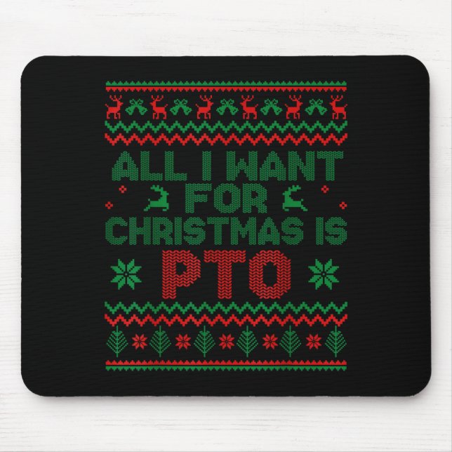 Funny All I Want For Christmas Is Pto Matching Ugl Mouse Pad (Front)