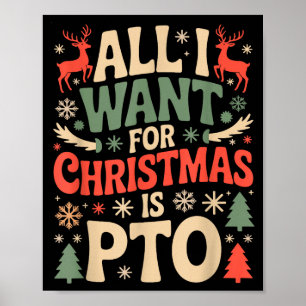 Funny All I Want For Christmas Is Pto Matching Ugl Poster
