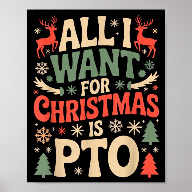 Funny All I Want For Christmas Is Pto Matching Ugl Poster (Front)