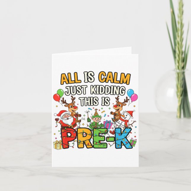Funny All Is Calm Just Kidding Pre-k Teacher Chris Card (Front)