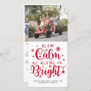 Funny All is Not Calm All is Still Bright Photo Holiday Card
