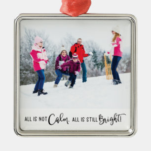 Funny All is Not Calm Holiday Photo Metal Ornament