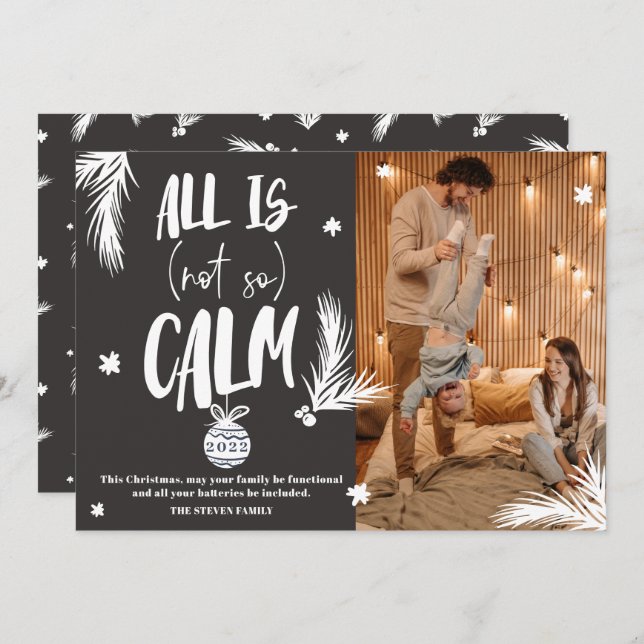 Funny all is not calm photo Christmas script grey Holiday Card (Front/Back)