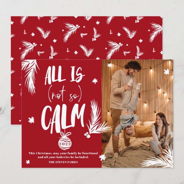 Funny all is not calm photo Christmas script Holiday Card (Front/Back)