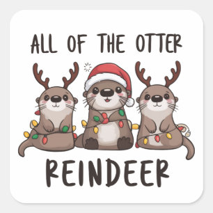 Funny All Of The Otter Reindeer Christmas Animal Square Sticker