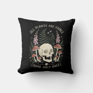 Funny All Plants Are Edible Some Only Once Mushroo Throw Pillow