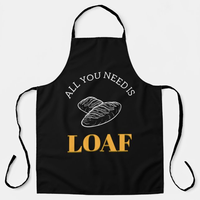 Funny All you need is loaf Baking Apron (Front)