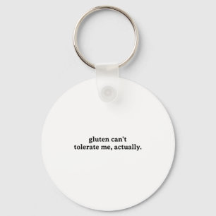 Funny Allergy Food Intolerance Gluten Can't Tolera Keychain