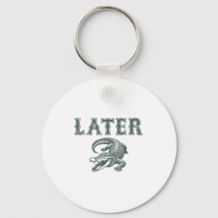 Funny Alligator Pun Later Gator Keychain