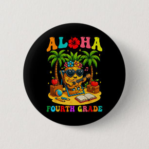 Funny Aloha 4th Grade Student First Day Of School 2 Inch Round Button