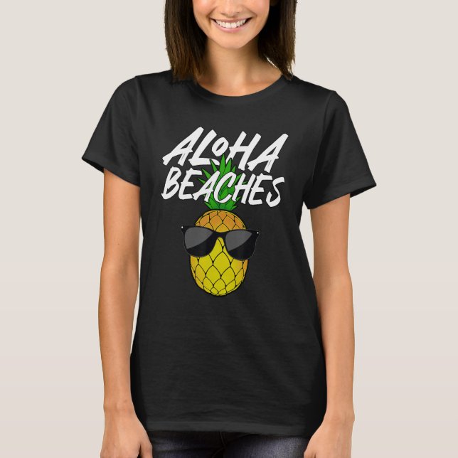 Funny Aloha Beaches Designs For Men Women Pineappl T-Shirt (Front)