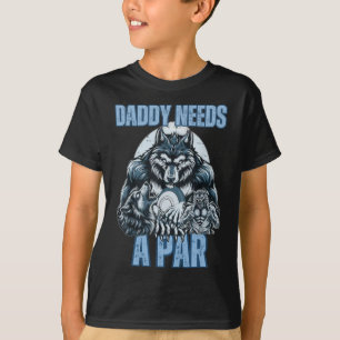 Funny Alpha Wolf Daddy Needs A Par Meme Cringe Dis T-Shirt