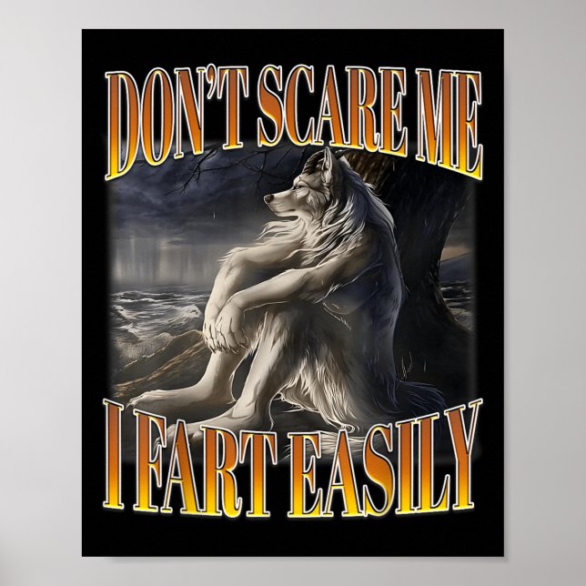Funny Alpha Wolf Meme Don't E Me I Fart Easily Boo Poster (Front)