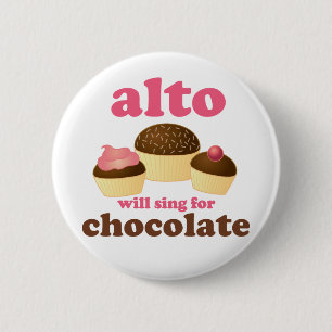 Funny Alto Chocolate Quote Music Gift 2 Inch Round Button