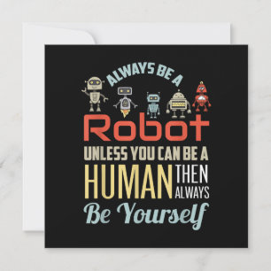 Funny Always Be A Robot Unless You Can Be A Human  Thank You Card