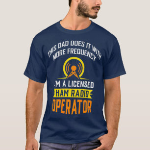 Funny Amateur Radio Licensed Operator T Shirt